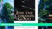 Books to Read  For the Common Good: Principles of American Academic Freedom  Full Ebooks Most Wanted
