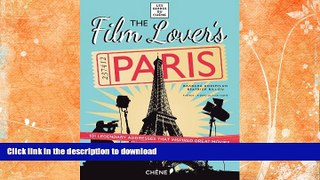 EBOOK ONLINE  Film Lovers Paris: 101 Legendary Addresses that Inspired Great Movies (Les Guides