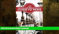EBOOK ONLINE  The Traveling Professor s Guide to Paris: Second Edition (Traveling Professor s