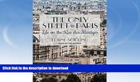 FAVORITE BOOK  The Only Street in Paris: Life on the Rue Des Martyrs FULL ONLINE