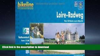 GET PDF  Loire Radatlas Von Orleans Zum Atlantik: BIKE.FR.15 FULL ONLINE