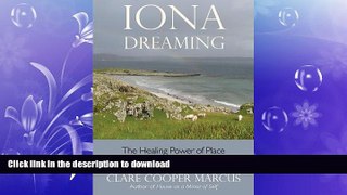 READ THE NEW BOOK Iona Dreaming: The Healing Power of Place READ NOW PDF ONLINE