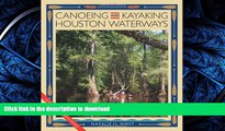 READ THE NEW BOOK Canoeing and Kayaking Houston Waterways (River Books, Sponsored by The Meadows