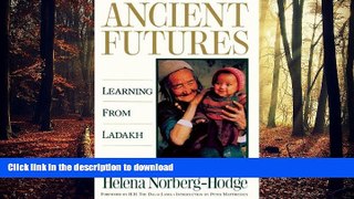 PDF ONLINE Ancient Futures: Learning from Ladakh READ NOW PDF ONLINE