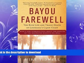 FAVORIT BOOK Bayou Farewell: The Rich Life and Tragic Death of Louisiana s Cajun Coast PREMIUM