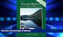 READ THE NEW BOOK Ponds and Lakes of the White Mountains: A Four-Season Guide for Hikers and