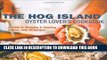 Best Seller The Hog Island Oyster Lover s Cookbook: A Guide to Choosing and Savoring Oysters, with