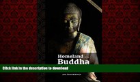 READ THE NEW BOOK Homeland of the Buddha: A guide to the Buddhist holy places of India and Nepal