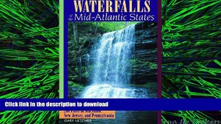 READ THE NEW BOOK Waterfalls of the Mid-Atlantic States: 200 Falls in Maryland, New Jersey, and