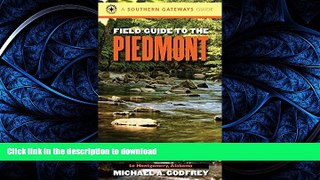 EBOOK ONLINE Field Guide to the Piedmont: The Natural Habitats of America s Most Lived-in Region,