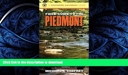 EBOOK ONLINE Field Guide to the Piedmont: The Natural Habitats of America s Most Lived-in Region,