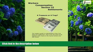 Books to Read  Workers Compensation Section 32 Settlements: A Treasure or A Trap?  Best Seller