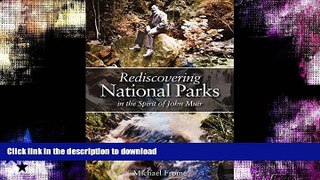READ THE NEW BOOK Rediscovering National Parks in the Spirit of John Muir READ EBOOK
