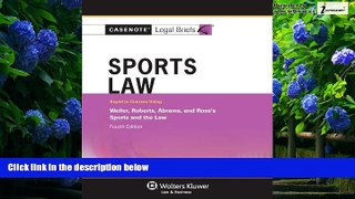 Books to Read  Casenotes Legal Briefs: Sports Law, Keyed to Weiler, Roberts, Abrams,   Ross, 4th
