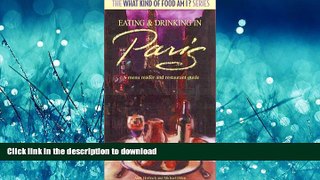 READ BOOK  Eating and Drinking in Paris: French Menu Reader and Restaurant Guide (The What Kind