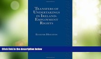 Big Deals  Transfers of Undertakings in Ireland: Employment Rights  Full Read Best Seller