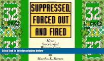 Big Deals  Suppressed, Forced Out and Fired: How Successful Women Lose Their Jobs  Best Seller
