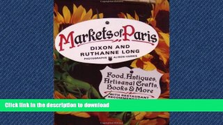 FAVORITE BOOK  Markets of Paris: Food, Antiques, Artisanal Crafts, Books   More, with Restaurant
