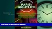 READ BOOK  Paris: Nightlife.: The final insiderÂ´s guide written by locals in-the-know with t