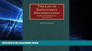 Must Have  Friedman s Cases and Materials on The Law of Employment Discrimination, 8th (University