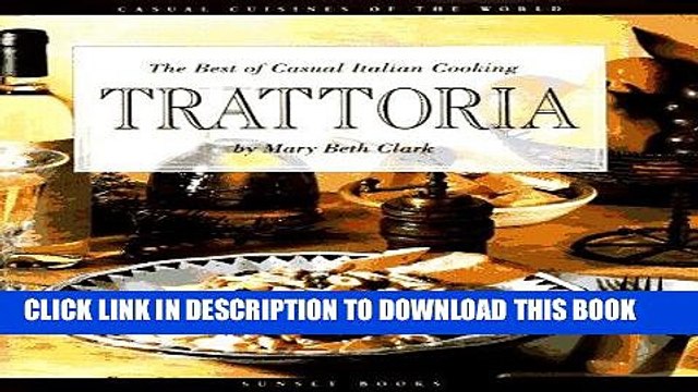 [PDF] Trattoria : The Best of Casual Italian Cooking (Casual Cuisines of the World) Full Online