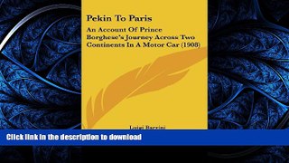 FAVORITE BOOK  Pekin To Paris: An Account Of Prince Borghese s Journey Across Two Continents In A