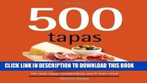Ebook 500 Tapas: The Only Tapas Compendium You ll Ever Need (500 Series Cookbooks) (500 Cooking