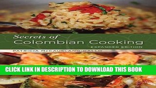 Best Seller Secrets of Colombian Cooking: Expanded Edition Free Read
