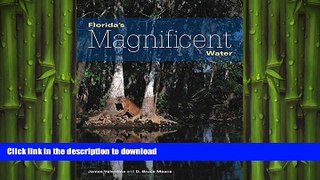 FAVORIT BOOK Florida s Magnificent Water (Florida Magnificent Wilderness) READ EBOOK