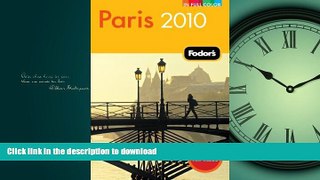 FAVORITE BOOK  Fodor s Paris 2010 (Full-color Travel Guide) FULL ONLINE