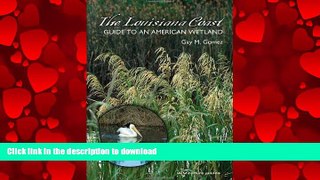 FAVORIT BOOK The Louisiana Coast: Guide to an American Wetland (Gulf Coast Books, sponsored by