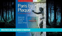 FAVORITE BOOK  Paris by Plaque - Montmartre Vol 1 (The Complete Guide to the Historic Plaques of