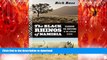 READ THE NEW BOOK The Black Rhinos of Namibia: Searching for Survivors in the African Desert READ