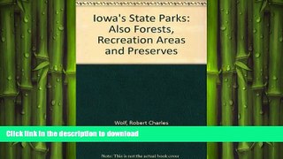 FAVORIT BOOK Iowa s State Parks: Also Forests, Recreation Areas, and Preserves READ EBOOK