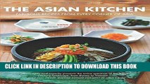 Ebook The Asian Kitchen: Fabulous Recipes from Every corner of Asia [Asian Cookbook, 380 Recipes]