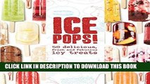 [PDF] Ice Pops!: 50 delicious fresh and fabulous icy treats Full Collection