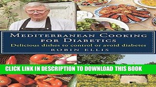 Best Seller Mediterranean Cooking for Diabetics: Delicious Dishes to Control or Avoid Diabetes