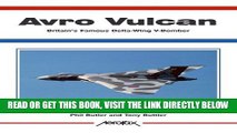[READ] EBOOK Avro Vulcan: Britain s Famous Delta-wing V-bomber (Aerofax) ONLINE COLLECTION