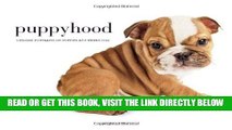 [FREE] EBOOK Puppyhood: Life-size Portraits of Puppies at 6 Weeks Old ONLINE COLLECTION