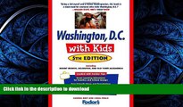 READ ONLINE Fodor s Washington, D.C. with Kids, 5th Edition: Including Mount Vernon, Arlington and