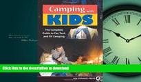 PDF ONLINE Camping With Kids: Complete Guide to Car Tent and RV Camping PREMIUM BOOK ONLINE