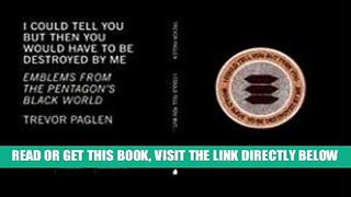 [READ] EBOOK I Could Tell You But Then You Would Have to be Destroyed by Me: Emblems from the