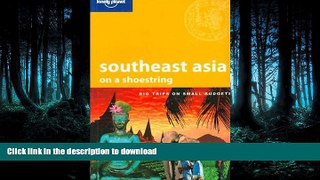 FAVORIT BOOK Lonely Planet Southeast Asia on a Shoestring (Lonely Planet Shoestring Guides) READ