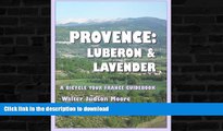 EBOOK ONLINE  Provence: Luberon   Lavender: A Bicycle Your France Guidebook (2nd edition)  PDF