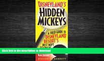 READ THE NEW BOOK Disneyland s Hidden Mickeys: A Field Guide to Disneyland Resort s Best Kept