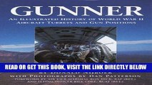 [FREE] EBOOK Gunner: An Illustrated History of  World War II Aircraft Turrets and Gun Positions