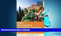 FAVORITE BOOK  Fodor s Provence   the French Riviera (Full-color Travel Guide) FULL ONLINE