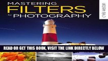 [FREE] EBOOK Mastering Filters for Photography: The Complete Guide to Digital and Optical