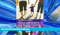 READ PDF The Rough Guide to Travel with Babies and Young Children, 1st Edition PREMIUM BOOK ONLINE