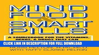 [PDF] Mind Food and Smart Pills: A Sourcebook for the Vitamins, Herbs, and Drugs That Can Increase